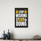 Stop Wishing Start Doing Gym Fitness Motivational Typography 5mm thick Plastic Poster Ready to Hang 90x60cm
