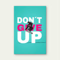 Do Not Give Up Motivational 5mm thick Plastic Poster Ready to Hang 90x60cm