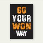 Go Your Own Way Motivational Typography Quote Orange White Black 5mm thick Plastic Poster Ready to Hang 90x60cm