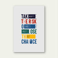Take The Risk Or Lose The Chance Inspirational Typography Minimalist Office Wall Decor 5mm thick Plastic Poster Ready to Hang 90x60cm