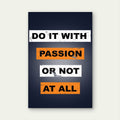 Do It With Passion Or Not At All Motivational Quote Orange White Dark Blue 5mm thick Plastic Poster Ready to Hang 90x60cm